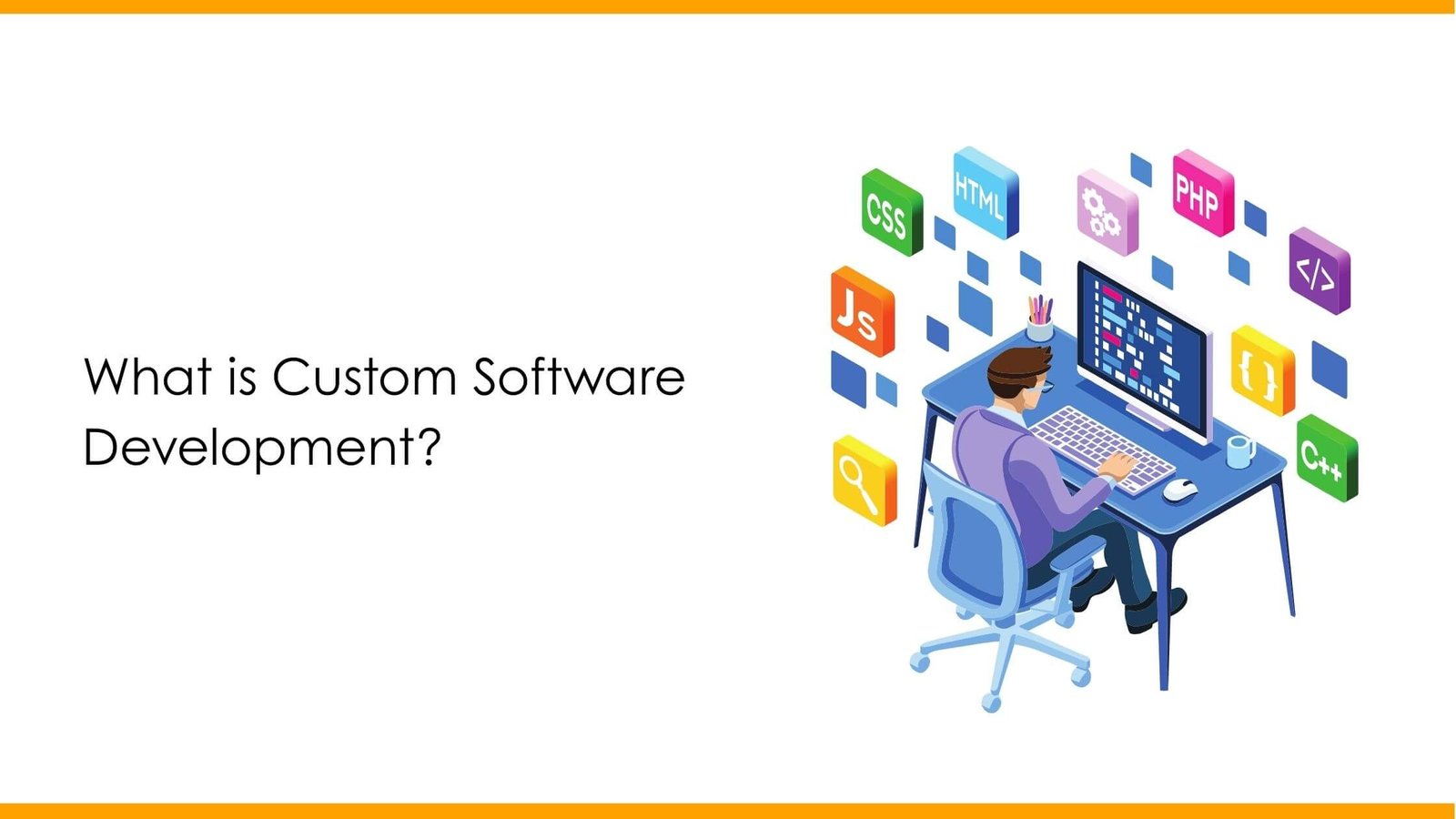 What is Custom Software Development? - Trending Media Buzz